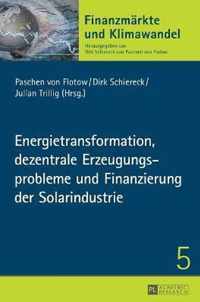 Energietransformation, dezentrale Erzeugungsprobleme und Finanzierung der Solarindustrie