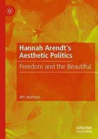 Hannah Arendt s Aesthetic Politics