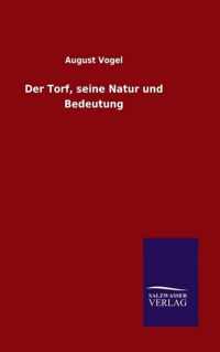 Der Torf, seine Natur und Bedeutung