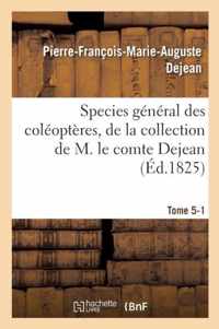 Species General Des Coleopteres, de la Collection de M. Le Comte Tome 5-1