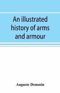 An illustrated history of arms and armour