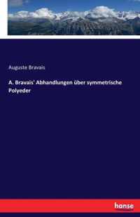 A. Bravais' Abhandlungen uber symmetrische Polyeder