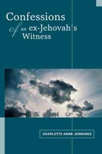 Confessions Of An Ex-Jehovah'S Witness