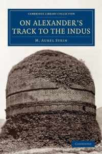 On Alexander's Track to the Indus