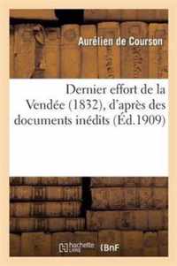 Dernier Effort de la Vendee (1832), d'Apres Des Documents Inedits