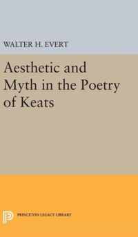 Aesthetic and Myth in the Poetry of Keats