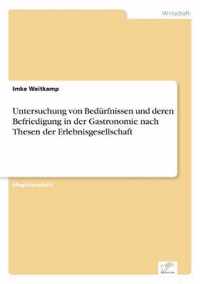 Untersuchung von Bedurfnissen und deren Befriedigung in der Gastronomie nach Thesen der Erlebnisgesellschaft