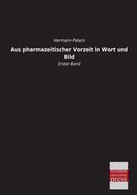 Aus Pharmazeitischer Vorzeit in Wort Und Bild