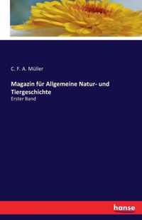 Magazin fur Allgemeine Natur- und Tiergeschichte