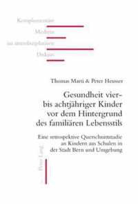 Gesundheit vier- bis achtjähriger Kinder vor dem Hintergrund des familiären Lebensstils