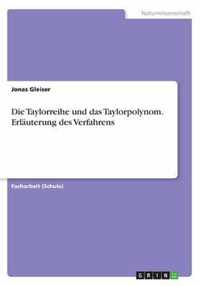 Die Taylorreihe und das Taylorpolynom. Erlauterung des Verfahrens