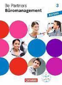 Be Partners Büromanagement 3. Ausbildungsjahr: Lernfelder 10-13. Fachkunde. Ausgabe Bayern