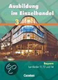 Ausbildung im Einzelhandel 3. Schülerbuch Fachkunde. Ausgabe Bayern