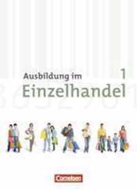 Ausbildung Im Einzelhandel 1. Ausbildungsjahr. Neubearbeitung. Allgemeine Ausgabe. Fachkunde