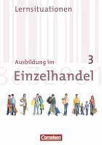 Ausbildung im Einzelhandel 3. Ausbildungsjahr. Neubearbeitung. Allgemeine Ausgabe. Arbeitsbuch mit Lernsituationen