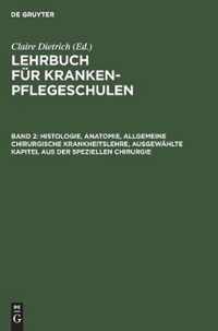 Histologie, Anatomie, Allgemeine Chirurgische Krankheitslehre, Ausgewahlte Kapitel Aus Der Speziellen Chirurgie