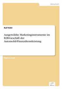 Ausgewahlte Marketinginstrumente im B2B-Geschaft der Automobil-Finanzdienstleistung