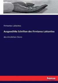 Ausgewahlte Schriften des Firmianus Laktantius
