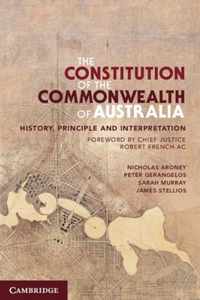 The Constitution of the Commonwealth of Australia: History, Principle and Interpretation