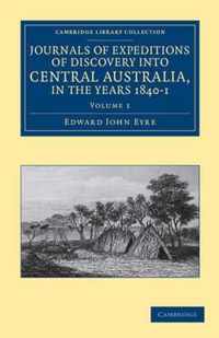 Journals of Expeditions of Discovery into Central Australia, and Overland from Adelaide to King George's Sound, in the Years 1840âE1