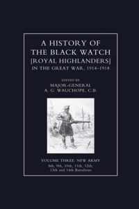 HISTORY OF THE BLACK WATCH IN THE GREAT WAR 1914-1918 Volume Three