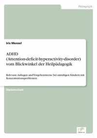 ADHD (Attention-deficit-hyperactivity-disorder) vom Blickwinkel der Heilpadagogik