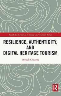 Resilience, Authenticity and Digital Heritage Tourism