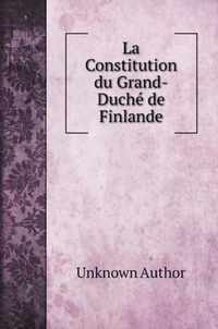 La Constitution du Grand-Duche de Finlande