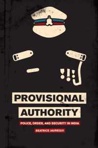 Provisional Authority - Police, Order, and Security in India