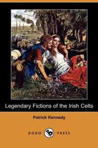 Legendary Fictions of the Irish Celts (Dodo Press)