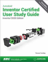 Autodesk Inventor Certified User Study Guide (Inventor 2020 Edition)