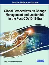 Global Perspectives on Change Management and Leadership in the Post-COVID-19 Era