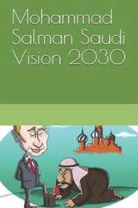 Mohammad Salman Saudi Vision 2030