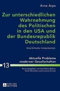 Zur unterschiedlichen Wahrnehmung des Politischen in den USA und der Bundesrepublik Deutschland