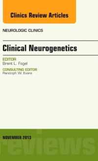 Clinical Neurogenetics, An Issue of Neurologic Clinics