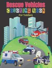 Rescue Vehicles Coloring Book For Toddlers