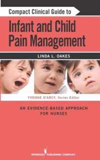 Compact Clinical Guide to Infant and Child Pain Management