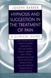 Hypnosis & Suggestion in the Treatment of Pain - A Clinical Guide