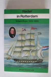 Reder in Rotterdam: Willem Ruys, 1809-1889