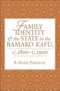 Family Identity and the State in the Bamako Kafu, c. 1800-c. 1900