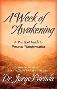 A Week of Awakening-A Practical Guide to Personal Transformation