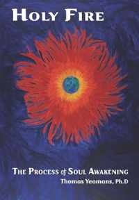 Holy Fire: The Process of Soul Awakening