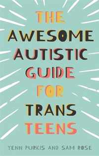 The Awesome Autistic Guide for Trans Teens