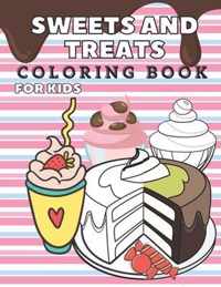 Sweets and Treats Coloring Book For Kids: Fun And Education For Kids: 40 Awesome Images