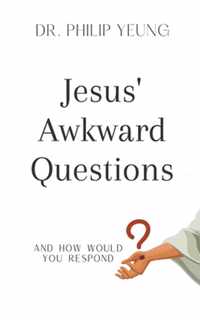 Jesus' Awkward Questions