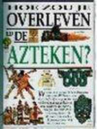 Azteken hoe zou je overleven