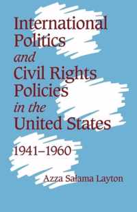 International Politics and Civil Rights Policies in the United States, 1941-1960
