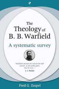 The Theology of B B Warfield