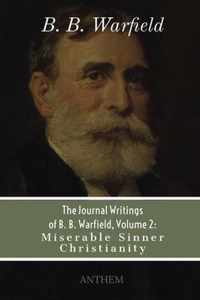 The Journal Writings of B. B. Warfield, Volume 2