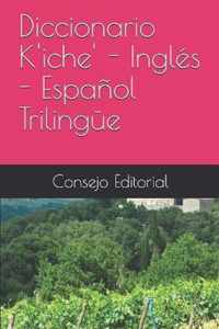 Diccionario K'iche' - Ingles - Espanol Trilingue